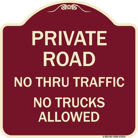 Signmission Private Road No Thru Traffic No Trucks Allowed Heavy-Gauge Aluminum Sign, 18" x 18", BU-1818-23243 A-DES-BU-1818-23243